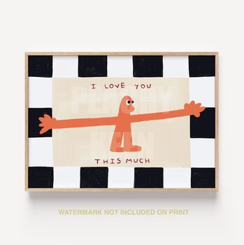I Love You This Much Art Print, 2 of 3