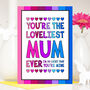 Loveliest Mum Mother's Day Card, thumbnail 1 of 3