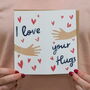 Personalised Love Your Hugs Valentines Day Card, thumbnail 5 of 6