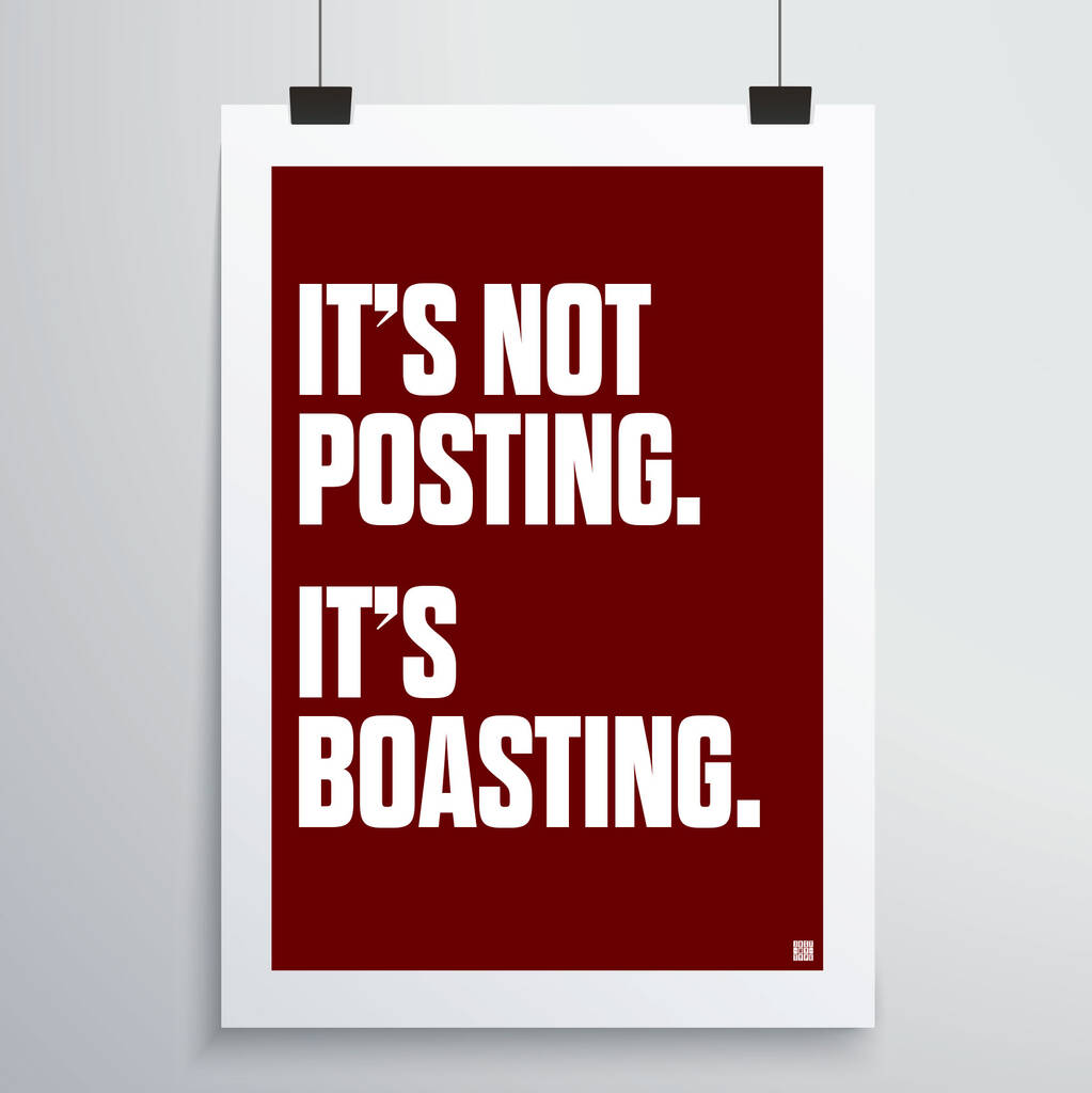 Posting Is Boasting Print, 1 of 4