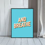 And Breathe… Art Print, thumbnail 1 of 5