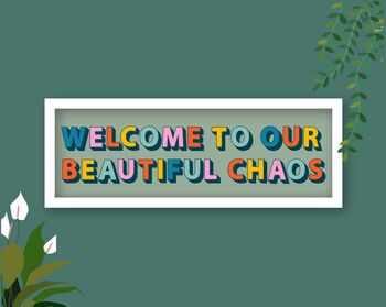 Welcome To Our Chaos Framed Typography Print, 7 of 7