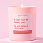 Wedding Day Gift Candle Can't Wait To Marry You, thumbnail 1 of 4
