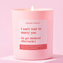 Wedding Day Gift Pink Candle Can't Wait To Marry You, thumbnail 1 of 2