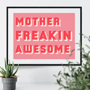 Mother Freakin Awesome Bold Typographic Print, 4 of 8