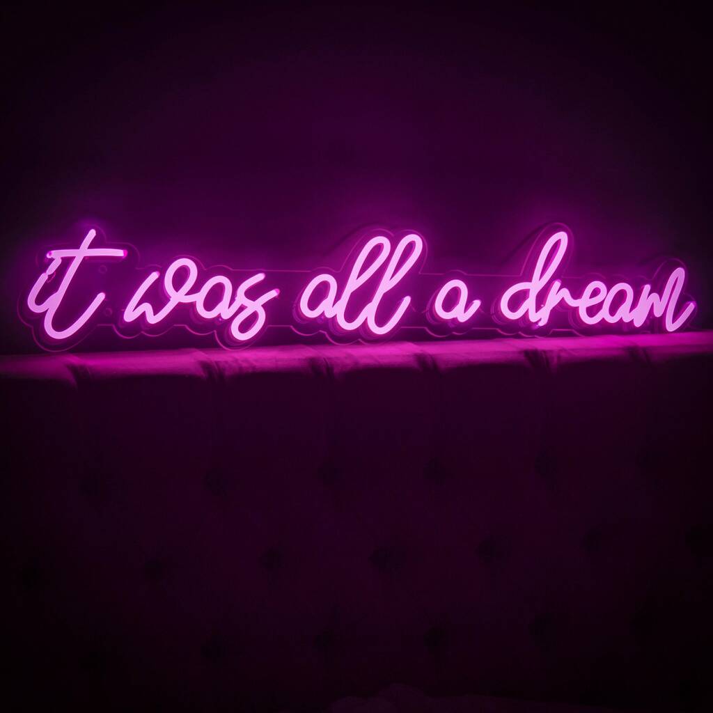 It Was All A Dream LED Neon Sign Single Line By Marvellous Neon ...