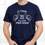 30 40 50 60 70th Funny Birthday T Shirt Gift For Him, thumbnail 1 of 3