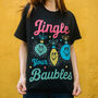 Jingle Your Baubles Women's Christmas T Shirt, thumbnail 4 of 4