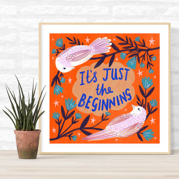 Just The Beginning Art Poster, 2 of 5