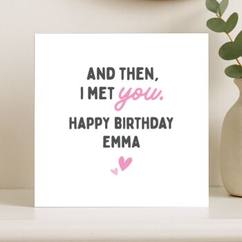 Romantic 'Met You' Birthday Card Personalised For Her, Wife Or Girlfriend, 7 of 8