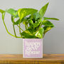 'Happy New Home' Positivity Plant Pot And Houseplant, thumbnail 4 of 7