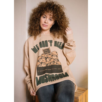 We Don't Need Mushroom Women's Slogan Sweatshirt, 4 of 6