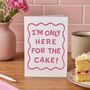 Personalised I'm Only Here For Birthday Card, thumbnail 2 of 3