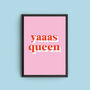 'Yaaas Queen' Colourful Quote Print, thumbnail 2 of 3