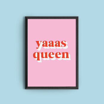'Yaaas Queen' Colourful Quote Print, 2 of 3