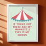 Mother's Day Not My Circus Not My Monkeys Prints, thumbnail 3 of 5