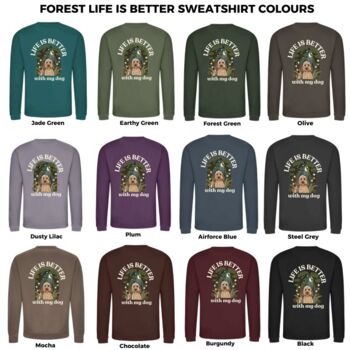 Personalised Forest Life Is Better With Your Dog Sweatshirt, 4 of 12