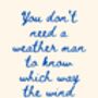 A4 Song Lyrics Print, Bob Dylan, You Don't Need A Weather Man To Know Which Way The Wind Blows, thumbnail 5 of 5