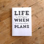 Life Is What Happens When You're Busy… A6 Notebook, thumbnail 5 of 6