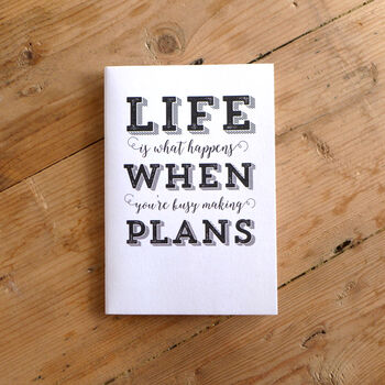 Life Is What Happens When You're Busy… A6 Notebook, 5 of 6