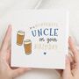 Personalised Funny Beer Birthday Card For Uncle, thumbnail 1 of 7