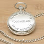 Personalised Any Message Pocket Watch, thumbnail 1 of 7