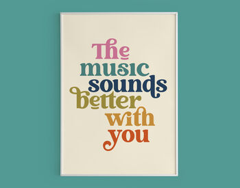 Music Sounds Better With You Typography Print, 6 of 8