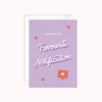 You're My Favourite Notification Card, 3 of 3