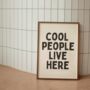 Cool People Live Here Wall Print | Black And Cream, thumbnail 3 of 3