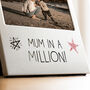 Mum In A Million Photo Frame, thumbnail 4 of 6