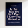 Let Me Take You To A Place I Know You Wanna Go | House Music Print | Music Poster | Wall Art | A5 A4 A3 | Bold | Typographic | Quote, thumbnail 5 of 6