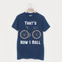 That’s How I Roll Men’s Bicycle T Shirt, thumbnail 1 of 1