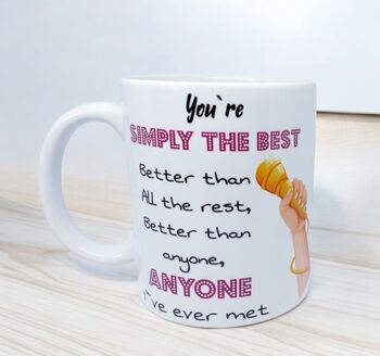 Tina Turner Inspired Mug Gift Simply The Best Gift, Birthday Gifts, 6 of 6