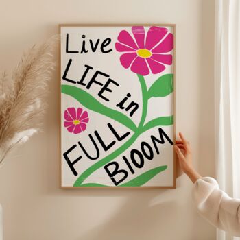 Live Life In Full Bloom Motivational Quote Poster Distressed Style, 6 of 10