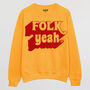 Folk Yeah Women's Slogan Sweatshirt, thumbnail 1 of 1