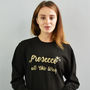 'Prosecco All The Way' Glitter Unisex Sweatshirt, thumbnail 4 of 8
