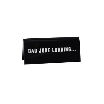 It's A Sign 'Dad Joke Loading' Black Desk Sign, 2 of 2