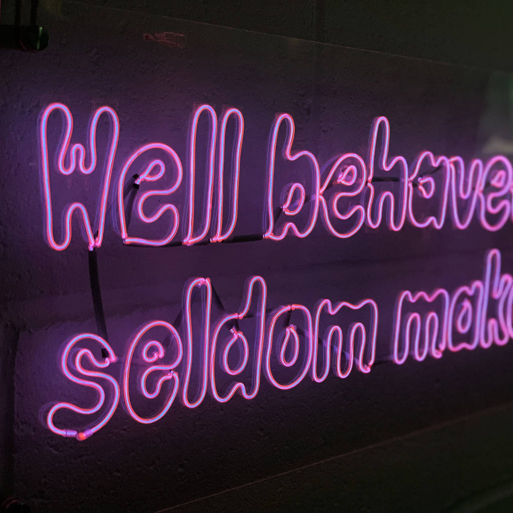 Well Behaved Women Seldom Make History Neon Sign By Perfect Personalised Ts 6276