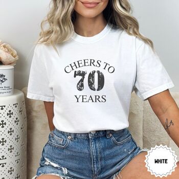 Personalised Cheers To 70 Years T Shirt, 12 of 12