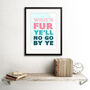 Scottish Phrase No Go By Ye Fate Scotland Art Print, thumbnail 2 of 3