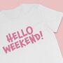 Hello Weekend Women's T Shirt, thumbnail 2 of 6