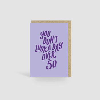 You Don't Look A Day Over 50! Yellow Birthday Card, 2 of 4