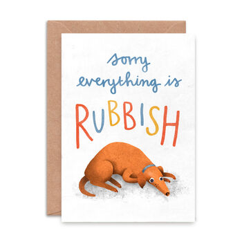 'Sorry Everything Is Rubbish' Greetings Card, 2 of 2