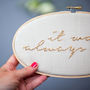 It Was Always You Wedding Embroidery Hoop Sign, thumbnail 3 of 7