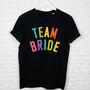 Team Bride Rainbow Arch Hen Do T Shirt, thumbnail 1 of 2