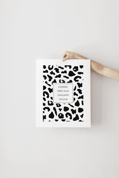Leopard Print Is My Favourite Colour Wall Print, 5 of 5