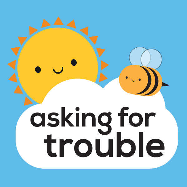Ask For Trouble

