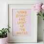 Shine Bright Typography Quote Print, thumbnail 4 of 4