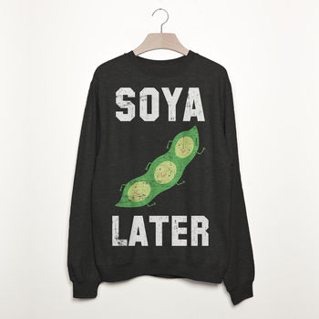 Soya Later Women's Slogan Sweatshirt, 3 of 3