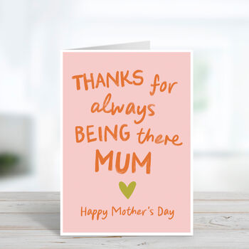 Thanks For Always Being There Mum Mother's Day Card, 2 of 4